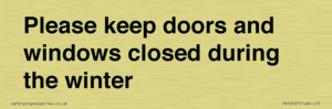 Please keep doors and windows closed during the winter